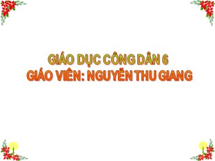 Bài giảng Giáo dục công dân 6 - Bài 12: Công ước liên hợp quốc về quyền trẻ em (Tiếp theo) - Nguyễn Thu Giang