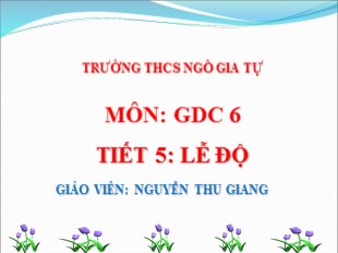 Bài giảng Giáo dục công dân 6 - Tiết 5: Lễ độ - Nguyễn Thu Giang