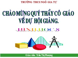 Bài giảng Hình học Lớp 8 - Bài: Định lý Ta-let - Trần Thị Phượng