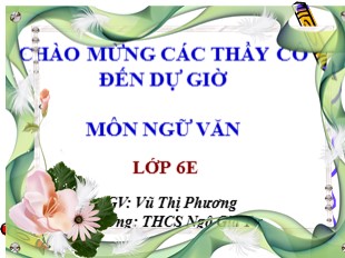 Bài giảng Ngữ văn Lớp 6 - Văn bản: Em bé thông minh - Vũ Thị Phương