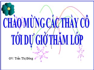 Bài giảng Ngữ văn Lớp 7 - Bài: Ca dao về tình cảm gia đình - Trần Thị Đông