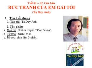 Bài giảng Ngữ văn Lớp 7 - Tiết 81+82: Bức tranh của em gái tôi ( Tạ Duy Anh)