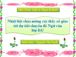 Bài giảng Ngữ văn Lớp 8 - Tiết 27: Tình thái từ - Nguyễn Thị Tuyết
