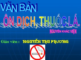 Bài giảng Ngữ văn Lớp 8 - Văn bản: Ôn dịch thuốc lá - Nguyễn Thu Phương