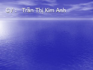 Bài giảng Ngữ văn Lớp 9 - Tiết 13: Các phương châm hội thoại - Trần Thị Kim Anh