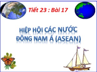 Bài giảng Địa lý Lớp 8 - Bài 17: Hiệp hội các nước Đông Nam Á (Asean)