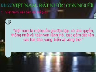 Bài giảng Địa lý Lớp 8 - Bài 22: Việt Nam - Đất nước con người
