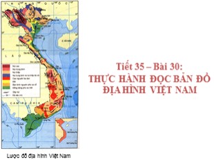 Bài giảng Địa lý Lớp 8 - Bài 30: Thực hành đọc bản đồ địa hình Việt Nam