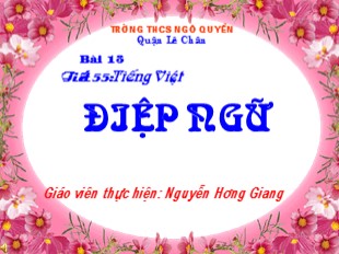 Bài giảng Ngữ văn Lớp 7 - Tiết 55: Điệp ngữ - Nguyễn Hương Giang