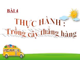 Bài giảng Toán Lớp 6 - Bài 4: Thực hành trồng cây thẳng hàng