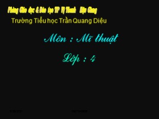 Bài giảng Mĩ thuật 4 - Bài 31: Vẽ theo mẫu Vẽ mẫu có dạng hình trụ và hình cầu - Trường Tiểu học Trần Quang Diệu