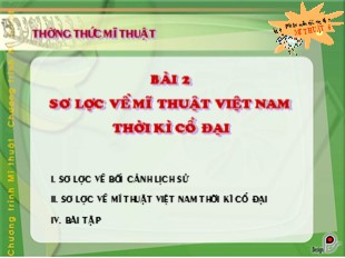 Bài giảng Mĩ thuật Lớp 6 - Bài 2: Sơ lược về mĩ thuật Việt Nam thời kì cổ đại