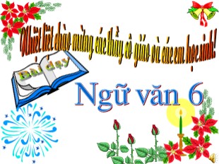 Bài giảng Ngữ văn Lớp 6 - Tiết 65: Thầy thuốc giỏi cốt nhất ở tấm lòng