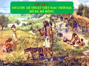 Bài giảng Mĩ thuật 6 - Chủ đề 1: Sơ lược mĩ thuật Việt Nam thời đại đồ đá đồ đồng - Tiết 2: Mô phỏng họa tiết trên trống đồng Đông Sơn
