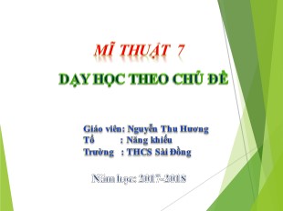 Bài giảng Mĩ thuật Lớp 7 - Chủ đề 5: Cuộc sống quanh em - Tiết 2: Thể hiện tranh Đề tài Cuộc sống quanh em - Năm học 2017-2018 - Trần Thị Thu Thủy