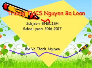 Bài giảng Tiếng Anh Lớp 6 - Unit 8: Spotrs and games - Lesson 7: Looking back project - Năm học 2016-2017 - Võ Thanh Nguyên