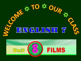 Bài giảng Tiếng Anh Lớp 7 - Unit 8: Films - Skills 2
