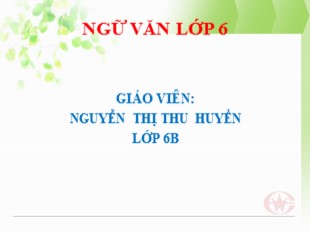 Bài giảng Ngữ văn 6 - Tiết 1: Con rồng cháu tiên - Nguyễn Thị Thu Huyền