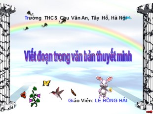 Bài giảng Ngữ văn Lớp 8 - Tiết 76: Viết đoạn trong văn bản thuyết minh - Lê Hồng Hải