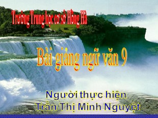 Bài giảng Ngữ văn Lớp 9 - Tiết 37: Kiều ở lầu Ngưng Bích - Trần Thị Minh Nguyệt