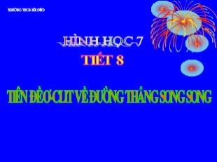 Bài giảng Toán 7 - Tiết 8: Tiên đề Ơ-clit về đường thẳng song song