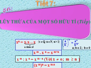 Bài giảng Toán Lớp 7 - Bài 6: Luỹ thừa của một số hữu tỉ (Tiếp theo)