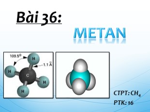 Bài giảng Hóa học Khối 9 - Bài 36: Metan