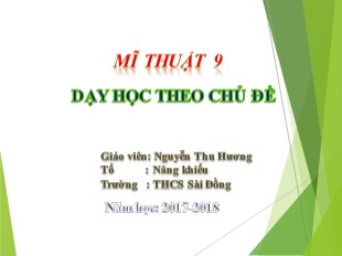 Bài giảng Mĩ thuật 9 - Chủ đề 3: Sơ lược về kiến trúc các dân tộc thiểu số Việt Nam - Tiết 2: Tạo hình nhà rông - Năm học 2017-2018 - Nguyễn Thu Hương