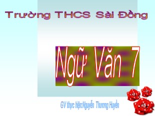 Bài giảng Ngữ văn 7 - Tiết 105+106: Sống chết mặc bay - Nguyễn Thương Huyền