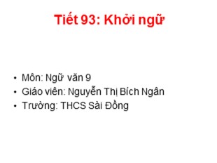 Bài giảng Ngữ văn 9 - Tiết 93: Khởi ngữ - Nguyễn Thị Bích Ngân