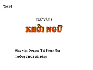 Bài giảng Ngữ văn 9 - Tiết 93: Khởi ngữ - Nguyễn Thị Phương Nga