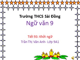 Bài giảng Ngữ văn 9 - Tiết 93: Khởi ngữ - Trần Thị Vân Anh