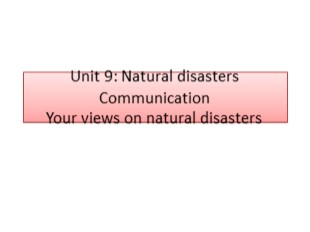 Bài giảng Tiếng Anh Lớp 8 - Unit 9: Natural disasters - Communication