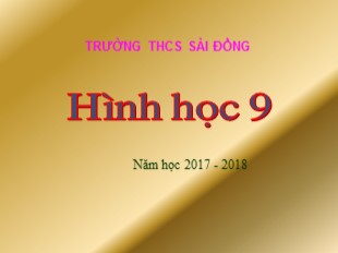 Bài giảng Toán 9 - Tiết 53: Diện tích hình tròn hình quạt tròn - Năm học 2017 - 2018 - Trường THCS Sài Đồng