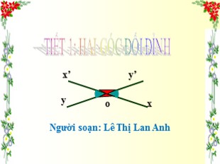 Bài giảng Toán Khối 7 - Tiết 1: Hai góc đối đỉnh - Lê Thị Lan Anh