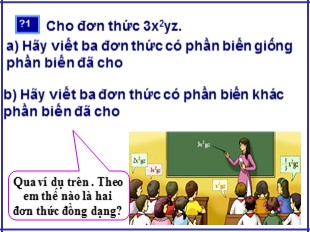 Bài giảng Toán Khối 7 - Tiết 51: Đơn thức đồng dạng