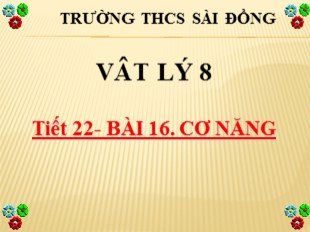 Bài giảng Vật lý Lớp 8 - Bài 16: Cơ năng - Trường THCS Sài Đồng