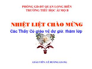 Bài giảng Âm nhạc Lớp 3 - Tiết: Học hát bài Em yêu trường em - Lê Hương Giang