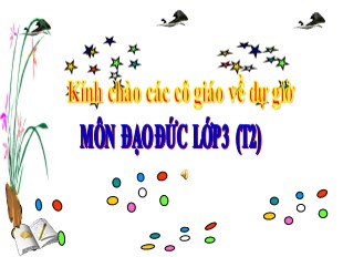 Bài giảng Đạo đức Lớp 3 - Tuần 8: Quan tâm chăm sóc ông bà, cha mẹ, anh chị em (Tiết 2)