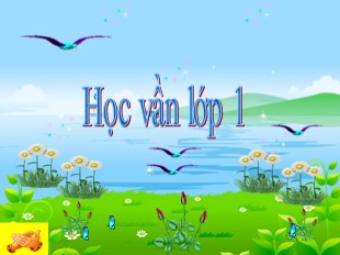 Bài giảng Học vần Lớp 1 - Tuần 14: Ôn tập