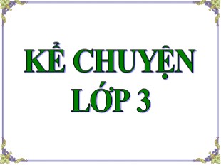 Bài giảng Kể chuyện Lớp 3 - Tuần 25: Tập đọc Hội vật