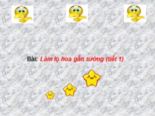 Bài giảng Thủ công Lớp 3 - Bài: Làm lọ hoa gắn tường (Tiết 1)