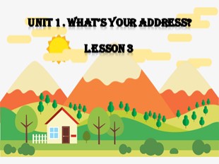 Bài giảng Tiếng Anh Lớp 5 - Unit 1: What’s your address? - Lesson 3