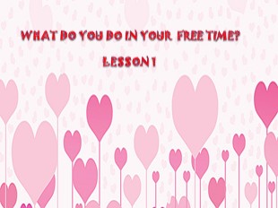 Bài giảng Tiếng Anh Lớp 5 - Unit 13: What do you do in your free time? - Lesson 1