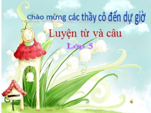 Bài giảng Tiếng Việt 5 - Tuần 12: Mở rộng vốn từ Bảo vệ môi trường - Trường TH Ái Mộ B