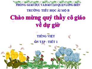 Bài giảng Tiếng Việt 5 - Tuần 18: Ôn tập cuối học kì I (Tiết 1) - Trường Tiểu học Ái Mộ B