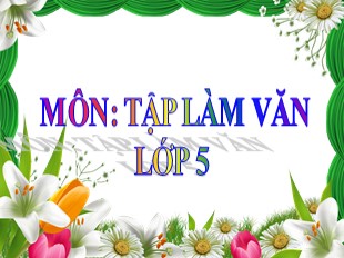 Bài giảng Tiếng Việt 5 - Tuần 19: Tập làm văn Luyện tập tả người (Dựng đoạn kết bài)