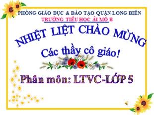 Bài giảng Tiếng Việt 5 - Tuần 24: Mở rộng vốn từ Trật tự - An ninh - Trường Tiểu học Ái Mộ B