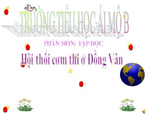 Bài giảng Tiếng Việt 5 - Tuần 26: Tập đọc Hội thổi cơm thi ở Đồng Vân