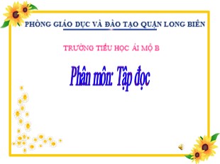 Bài giảng Tiếng Việt 5 - Tuần 5: Tập đọc Một chuyên gia máy xúc - Trường TH Ái Mộ B